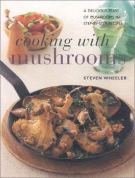 Paperback Cooking with Mushrooms: A Feast of Mushrooms in Simple Step by Step Recipes Book