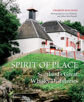 Hardcover Spirit of Place: Scotland's Great Whisky Distilleries Book