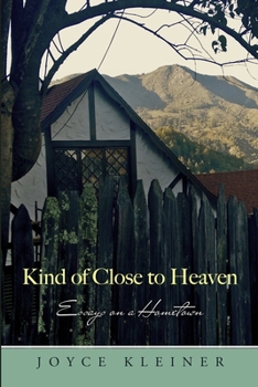 Paperback Kind of Close to Heaven: Essays on a Hometown Book