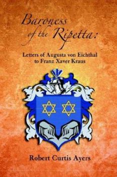 Baroness of the Ripetta: Letters of Augusta von Eichthal to Franz Xaver Kraus