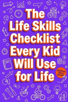 The Life Skills Checklist Every Kid Will Use for Life