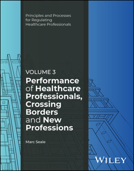 Paperback Performance of Healthcare Professionals, Crossing Borders and New Professions, Volume 3 Book