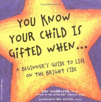 Paperback You Know Your Child is Gifted When...: A Beginner's Guide to Life on the Bright Side Book