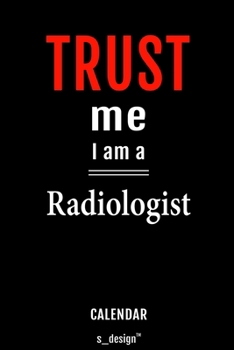 Calendar for Radiologists / Radiologist: Everlasting Calendar / Diary / Journal (365 Days / 3 Days per Page) for notes, journal writing, event planner, quotes & personal memories