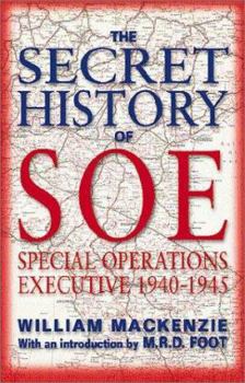 Paperback The Secret History of SOE: Special Operations Executive, 1940-1945 Book