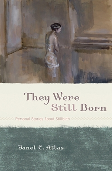 Paperback They Were Still Born: Personal Stories about Stillbirth Book