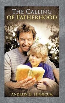 Hardcover The Calling of Fatherhood Book