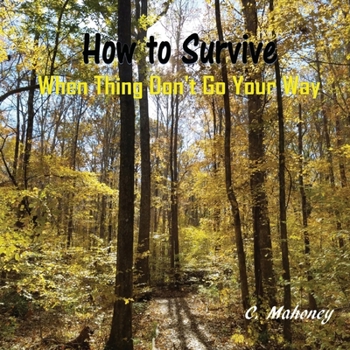 Paperback How to Survive When Things Don't Go Your Way Book
