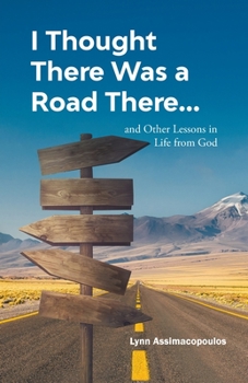 Paperback I Thought There Was a Road There: and other Lessons in Life from God Book