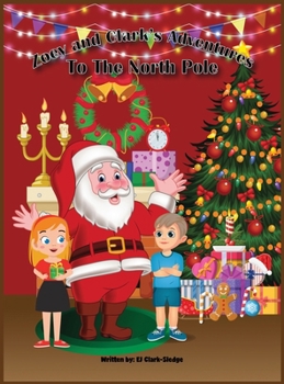 Hardcover Zoey and Clark's Adventures To The North Pole Book