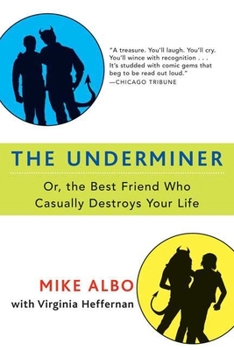 Paperback The Underminer: The Best Friend Who Casually Destroys Your Life Book
