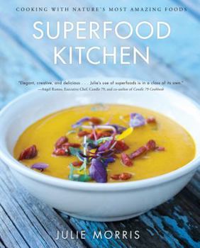Hardcover Superfood Kitchen: Cooking with Nature's Most Amazing Foods Volume 1 Book