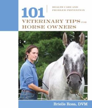 Paperback 101 Veterinary Tips for Horse Owners: Health Care and Problem Prevention Book