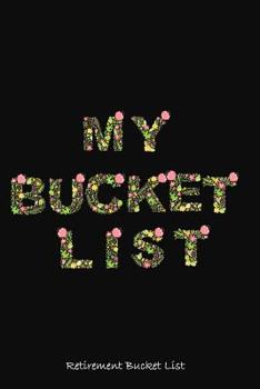 Paperback Retirement Bucket List: Checklist Notebook for Travel and Adventures Book