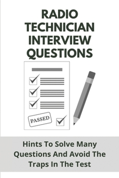 Paperback Radio Technician Interview Questions: Hints To Solve Many Questions And Avoid The Traps In The Test: Radio Technician Qualification Book
