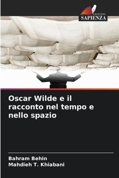 Oscar Wilde e il racconto nel tempo e nello spazio (Italian Edition)