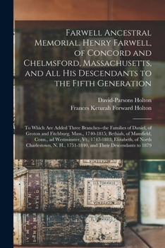 Paperback Farwell Ancestral Memorial. Henry Farwell, of Concord and Chelmsford, Massachusetts, and All His Descendants to the Fifth Generation: to Which Are Add Book