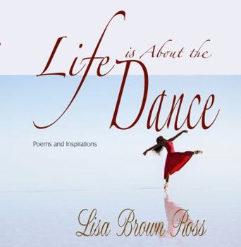 Paperback Life Is About the Dance: Poems and Inspirations Book