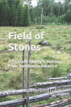 Paperback Field of Stones: A Peasant Family's Journey from Sweden to America Book