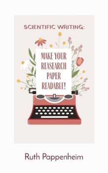 Paperback Scientific Writing: Make your research paper readable! Book