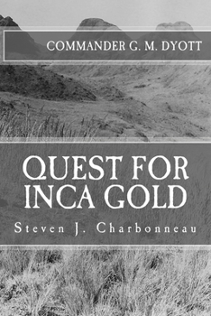 Quest for Inca Gold: Commander G. M. Dyott's 1947 Llanganati Expedition