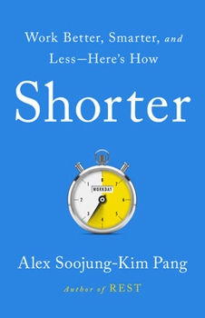 Hardcover Shorter: Work Better, Smarter, and Less--Here's How Book