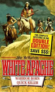 Warrior Born: Quick Killer (White Apache Series) - Book  of the White Apache