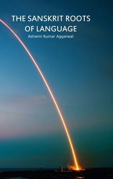 Hardcover The Sanskrit Roots of Language Book