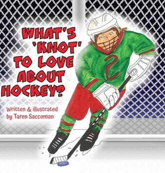 Hardcover What's 'Knot' to Love about Hockey? Book