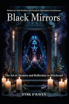 Black Mirrors: The Art of Shadow and Reflection in Witchcraft (Magickal Tools)