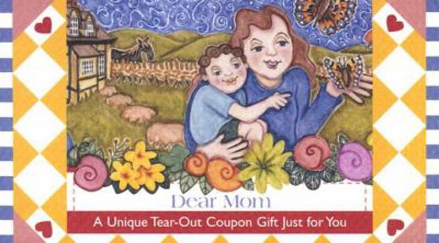 Paperback Dear Mom: A Unique Tear-Out Coupon Gift Just for You Book