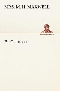 Be Courteous Or Religion The True Refiner