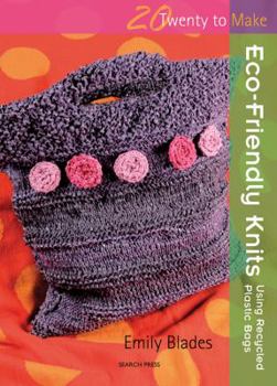 Paperback Eco-Friendly Knits: Using Recycled Plastic Bags Book