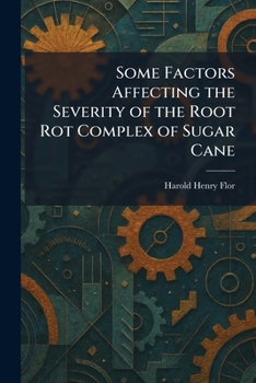 Some Factors Affecting the Severity of the Root Rot Complex of Sugar Cane