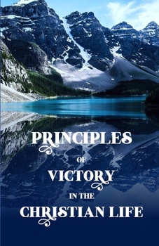 Principles of Victory in the Christian Life
