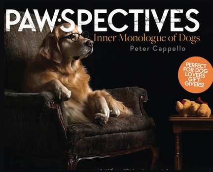 Pawspectives: Inner Monologue of Dogs