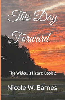 Paperback This Day Forward: The Widow's Heart: Book 2 Book