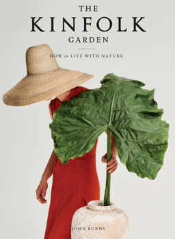 Hardcover The Kinfolk Garden: How to Live with Nature Book