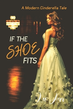 Paperback If the Shoe Fits: A Modern Cinderella Tale Book