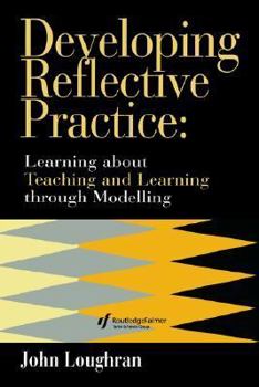 Paperback Developing Reflective Practice: Learning About Teaching And Learning Through Modelling Book