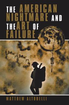 Hardcover The American Nightmare and the Art of Failure: Life with Ptsd Book