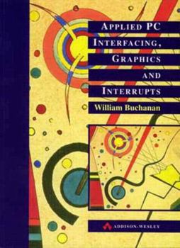 Paperback Applied PC Interfacing, Graphics and Interrupts Book