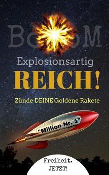 Paperback BoooM - Explosionsartig REICH!: Zünde DEINE Goldene Rakete "Million Nr. 1" [German] Book