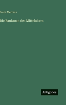 Die Baukunst des Mittelalters (German Edition)