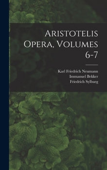 Hardcover Aristotelis Opera, Volumes 6-7 [Greek, Ancient (To 1453)] Book