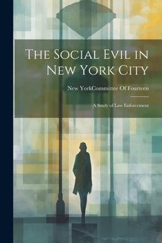 Paperback The Social Evil in New York City: A Study of Law Enforcement Book