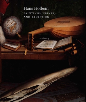 Hans Holbein: Paintings, Prints, and Reception - Book  of the Studies in the History of Art Series