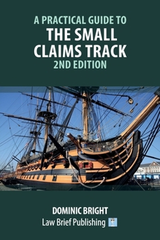 Paperback A Practical Guide to the Small Claims Track - 2nd Edition Book