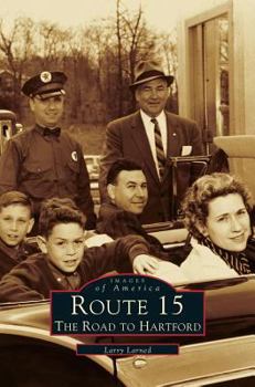 Route 15: The Road to Hartford - Book  of the Images of America: Connecticut