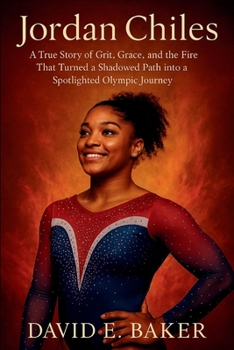 JORDAN CHILES: A True Story of Grit, Grace, and the Fire That Turned a Shadowed Path into a Spotlighted Olympic Journey